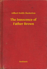 Title: The Innocence of Father Brown, Author: G. K. Chesterton