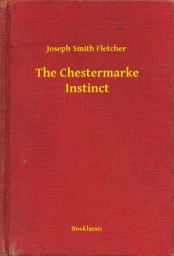 Title: The Chestermarke Instinct, Author: Joseph Conrad