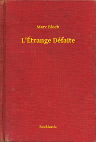 Title: L'Étrange Défaite, Author: Marc Bloch