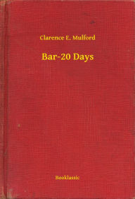 Title: Bar-20 Days, Author: Clarence Clarence