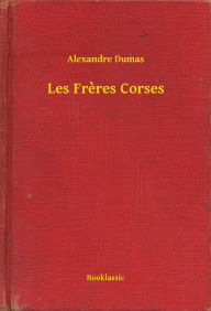 Title: Les Frères Corses, Author: Alexandre Alexandre