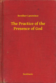 Title: The Practice of the Presence of God, Author: Brother Lawrence