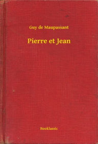 Title: Pierre et Jean, Author: Guy de Maupassant