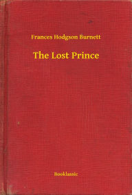 Title: The Lost Prince, Author: Frances Hodgson Burnett