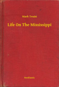 Title: Life On The Mississippi, Author: Mark Twain