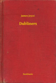 Title: Dubliners, Author: James Joyce