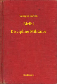 Title: Biribi - Discipline Militaire, Author: Georges Darien