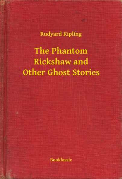 The Phantom Rickshaw and Other Ghost Stories