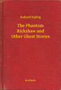 The Phantom Rickshaw and Other Ghost Stories