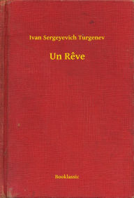 Title: Un Reve, Author: Ivan Sergeyevich Turgenev