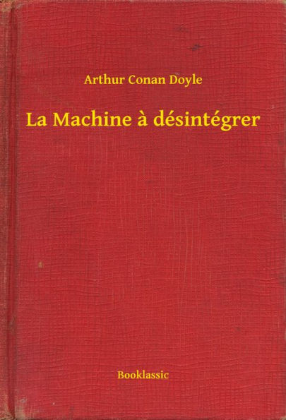 La Machine a désintégrer