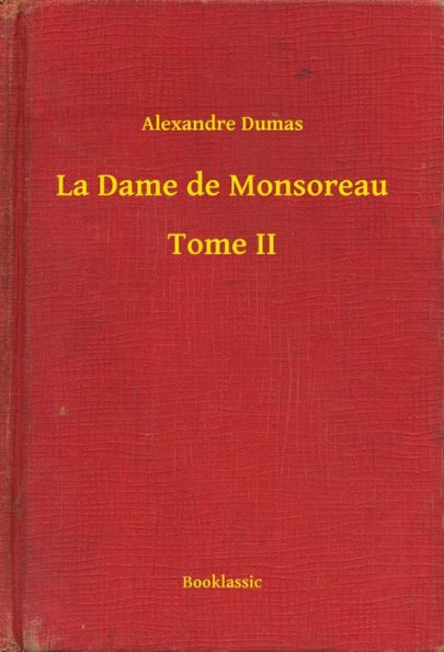 La Dame de Monsoreau - Tome II