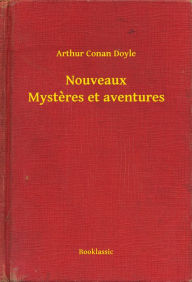 Title: Nouveaux Mysteres et aventures, Author: Arthur Conan Doyle