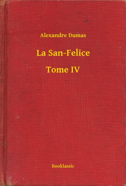 La San-Felice - Tome IV