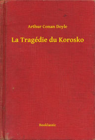 Title: La Tragédie du Korosko, Author: Arthur Conan Doyle