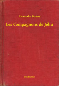 Title: Les Compagnons de Jéhu, Author: Alexandre Dumas