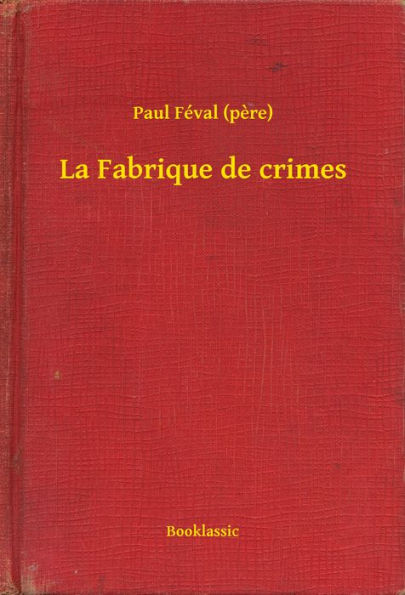 La Fabrique de crimes