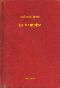 Title: La Vampire, Author: Paul Féval (pere)