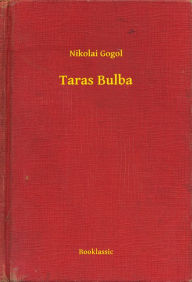 Title: Taras Bulba, Author: Nikolai Gogol
