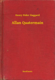 Title: Allan Quatermain, Author: H. Rider Haggard