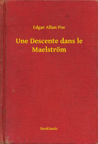 Title: Une Descente dans le Maelström, Author: Edgar Allan Poe