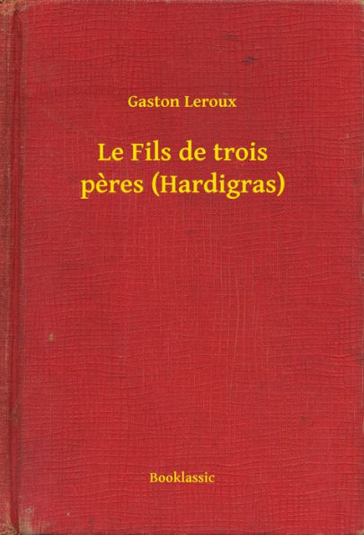 Le Fils de trois peres (Hardigras)