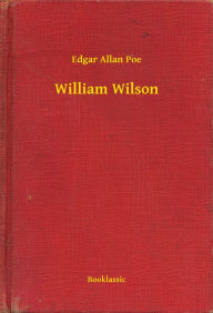 Title: William Wilson, Author: Edgar Allan Poe