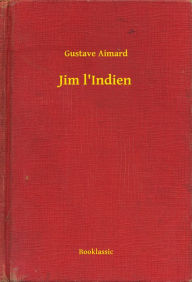 Title: Jim l'Indien, Author: Gustave Aimard