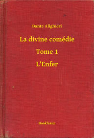 Title: La divine comédie - Tome 1 - L'Enfer, Author: Dante Alighieri