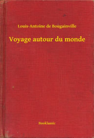 Title: Voyage autour du monde, Author: Louis-Antoine de Bougainville