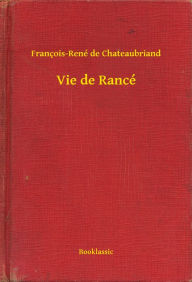 Title: Vie de Rancé, Author: François-René de Chateaubriand