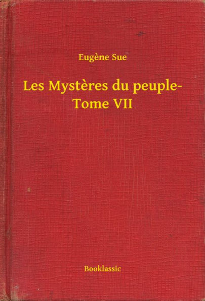 Les Mysteres du peuple- Tome VII