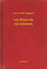 Title: Les Mines du roi Salomon, Author: H. Rider Haggard