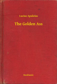 Title: The Golden Ass, Author: Lucius Apuleius