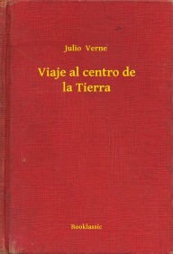 Title: Viaje al centro de la Tierra, Author: Julio Verne