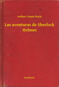 Title: Las aventuras de Sherlock Holmes, Author: Arthur Conan Doyle