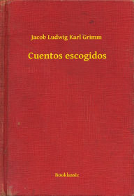 Title: Cuentos escogidos, Author: Jacob Grimm