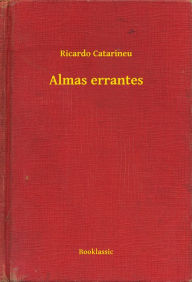 Title: Almas errantes, Author: Ricardo Catarineu