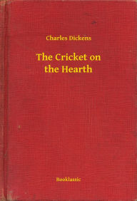 Title: The Cricket on the Hearth, Author: Charles Dickens