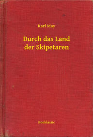 Title: Durch das Land der Skipetaren, Author: Karl May