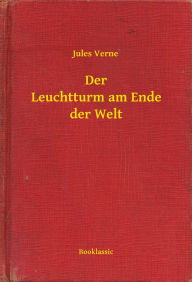 Title: Der Leuchtturm am Ende der Welt, Author: Jules Verne