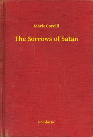 Title: The Sorrows of Satan, Author: Marie Corelli