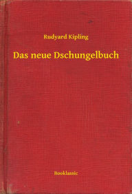 Title: Das neue Dschungelbuch, Author: Rudyard Kipling