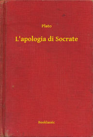 Title: L'apologia di Socrate, Author: Plato