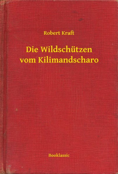 Die Wildschützen vom Kilimandscharo