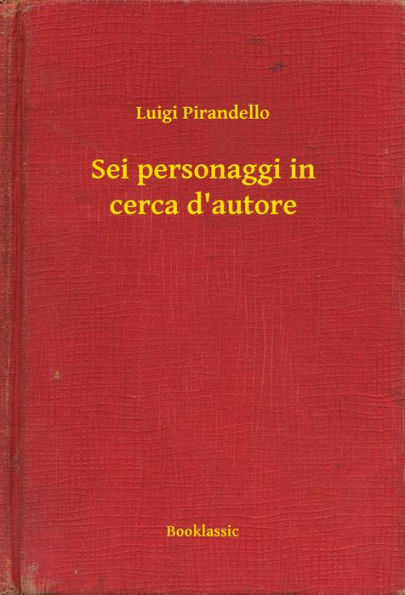 Sei personaggi in cerca d'autore