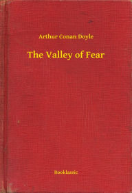 Title: The Valley of Fear, Author: Arthur Conan Doyle