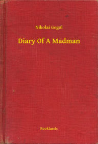Title: Diary Of A Madman, Author: Nikolai Gogol