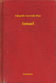 Title: Ismael, Author: Eduardo Acevedo Díaz