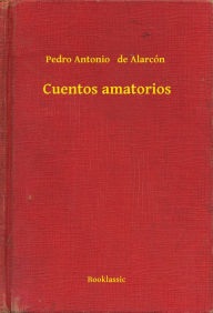 Title: Cuentos amatorios, Author: Pedro Antonio de Alarcón